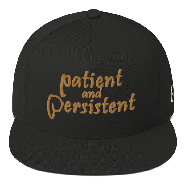 Patient And Persistent Flat Bill Hat