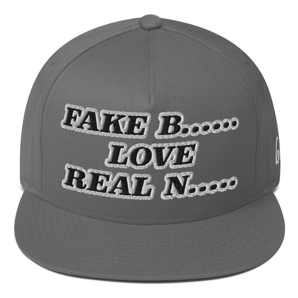 FAKE B's LOVE REAL N's Flat Bill Hat