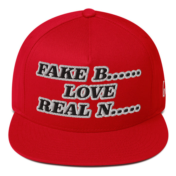 FAKE B's LOVE REAL N's Flat Bill Hat