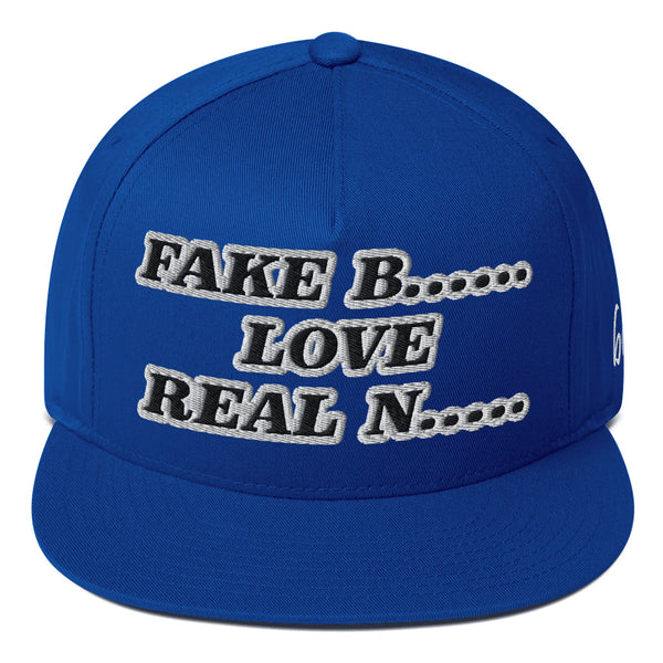 FAKE B's LOVE REAL N's Flat Bill Hat