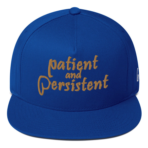 Patient And Persistent Flat Bill Hat