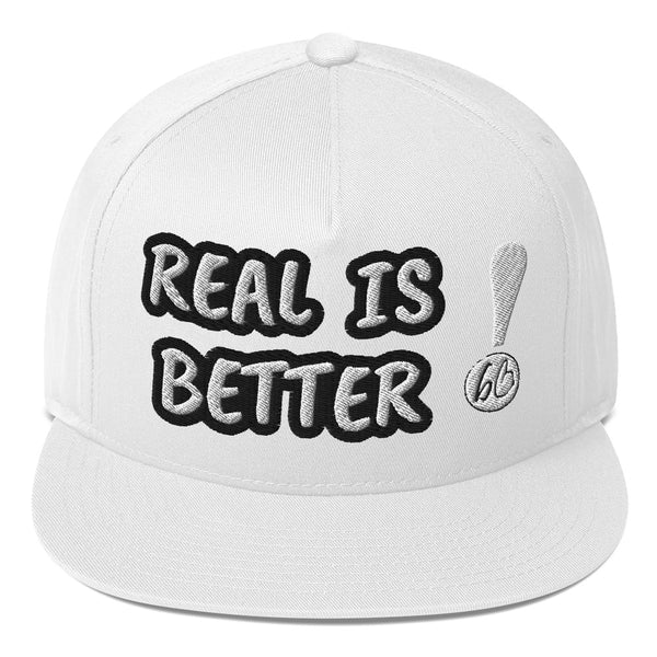 REAL IS BETTER! Flat Bill Snapback