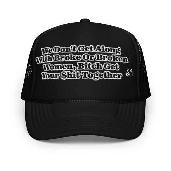 We Don't Get Along! Foam Trucker Hat