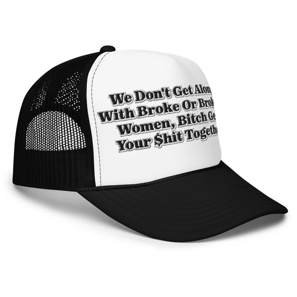 We Don't Get Along! Foam Trucker Hat