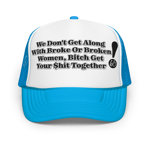 We Don't Get Along! Foam Trucker Hat