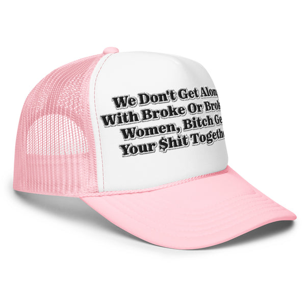 We Don't Get Along! Foam Trucker Hat