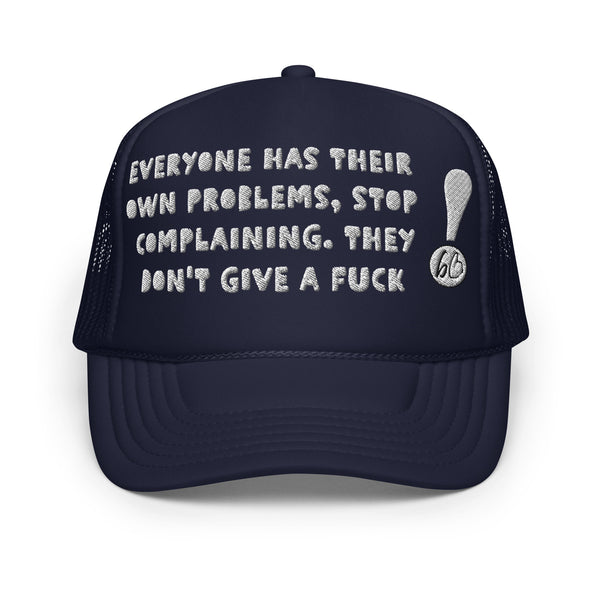 STOP COMPLAINING Foam Trucker Hat