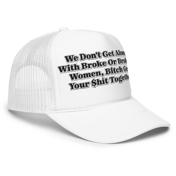 We Don't Get Along! Foam Trucker Hat