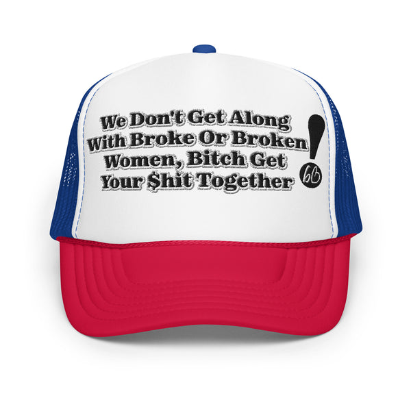 We Don't Get Along! Foam Trucker Hat