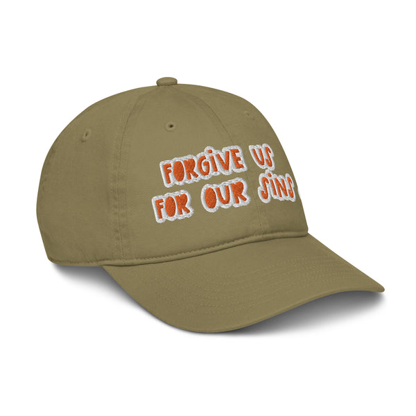 FORGIVE US! Organic Dad Hat