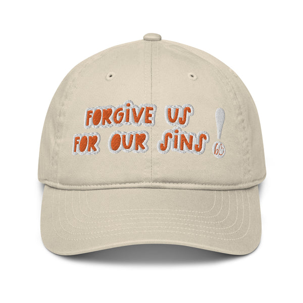 FORGIVE US! Organic Dad Hat