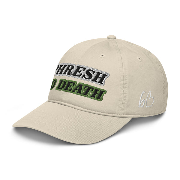 PHRESH TO DEATH Organic Dad Hat