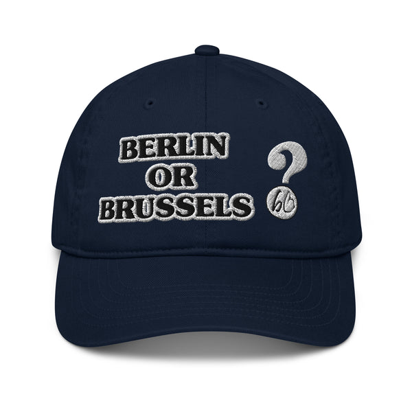 BERLIN OR BRUSSELS? Organic Dad Hat