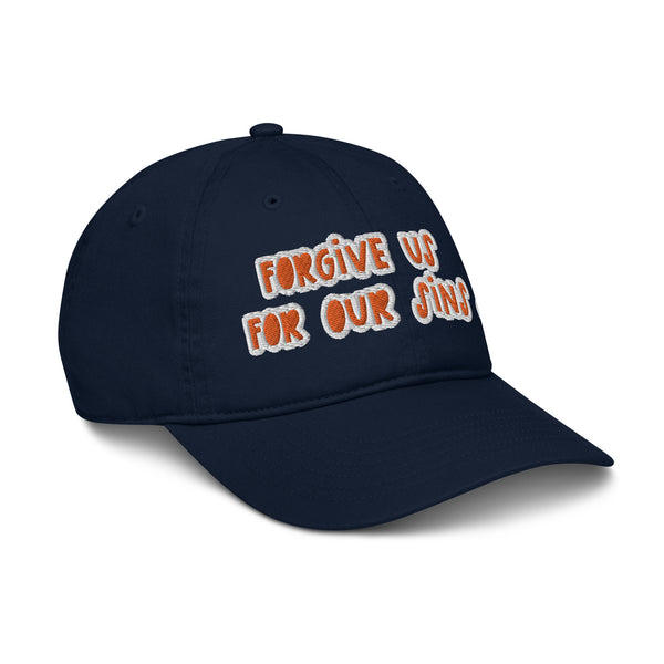 FORGIVE US! Organic Dad Hat