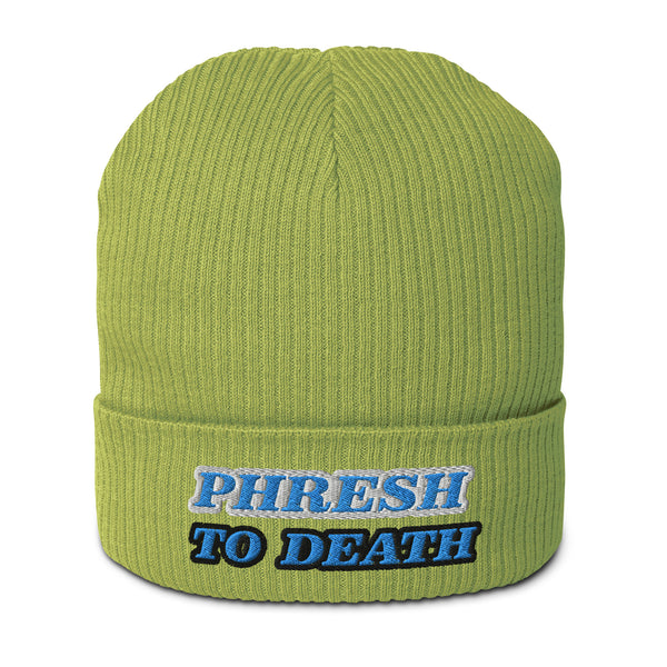 PHRESH TO DEATH Organic Ribbed Beanie