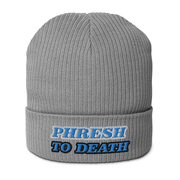 PHRESH TO DEATH Organic Ribbed Beanie