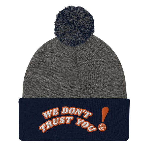 WE DON'T TRUST YOU! Pom-Pom Beanie