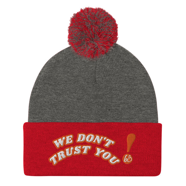 WE DON'T TRUST YOU! Pom-Pom Beanie