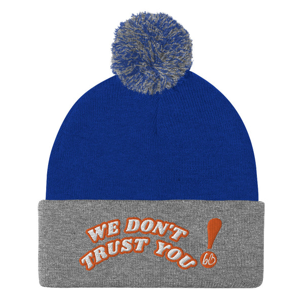 WE DON'T TRUST YOU! Pom-Pom Beanie