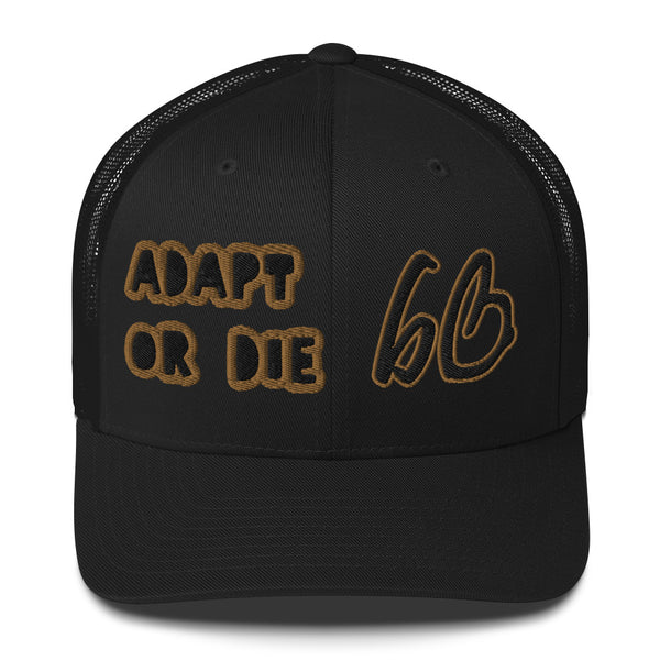 ADAPT OR DIE bb Trucker Hat