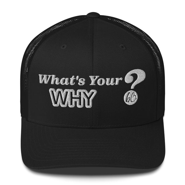 What's Your WHY? Trucker Hat