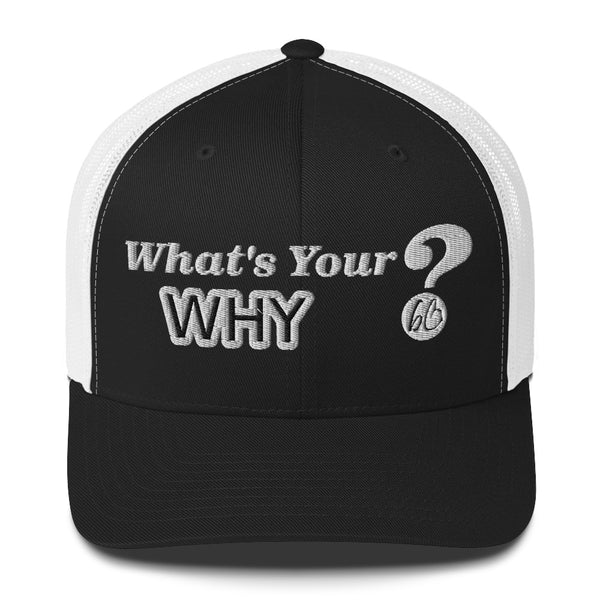 What's Your WHY? Trucker Hat