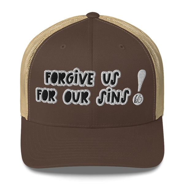 FORGIVE US! Trucker Hat