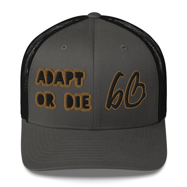 ADAPT OR DIE bb Trucker Hat