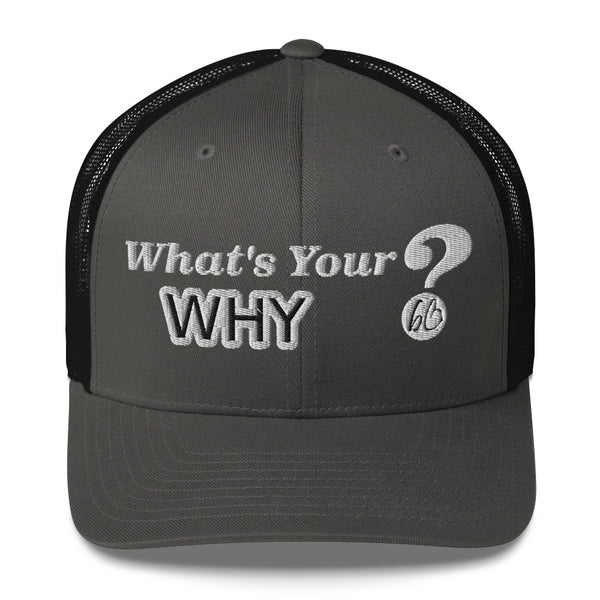 What's Your WHY? Trucker Hat