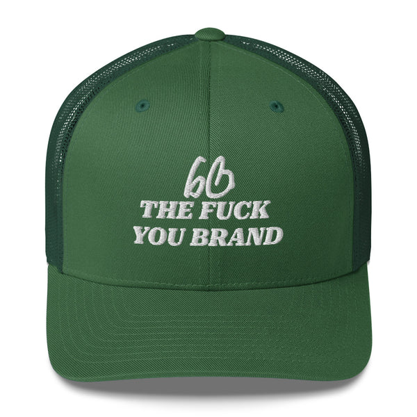 bb THE FUCK YOU BRAND Trucker Hat