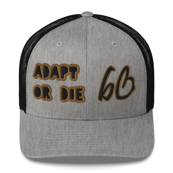 ADAPT OR DIE bb Trucker Hat