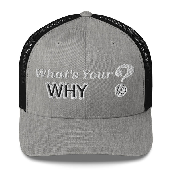 What's Your WHY? Trucker Hat