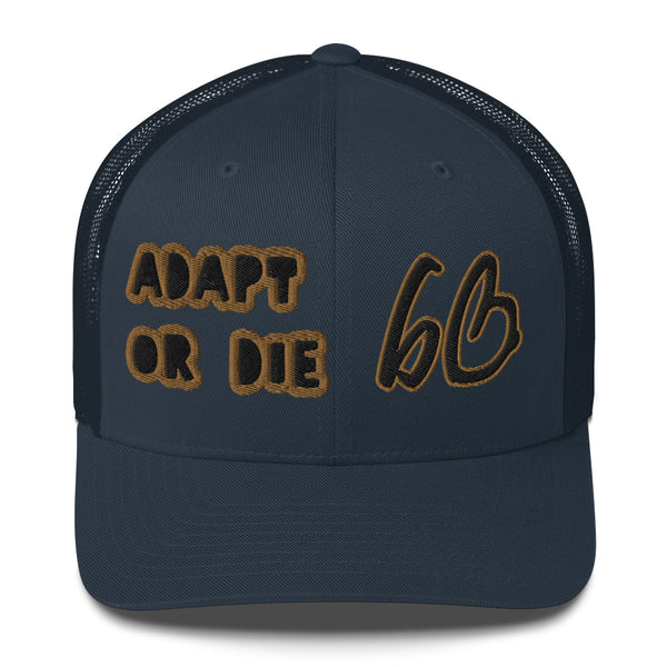 ADAPT OR DIE bb Trucker Hat