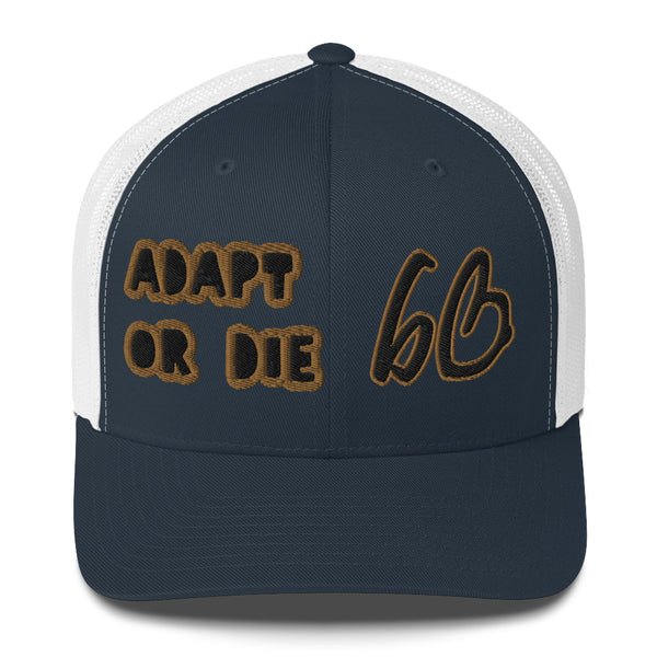 ADAPT OR DIE bb Trucker Hat