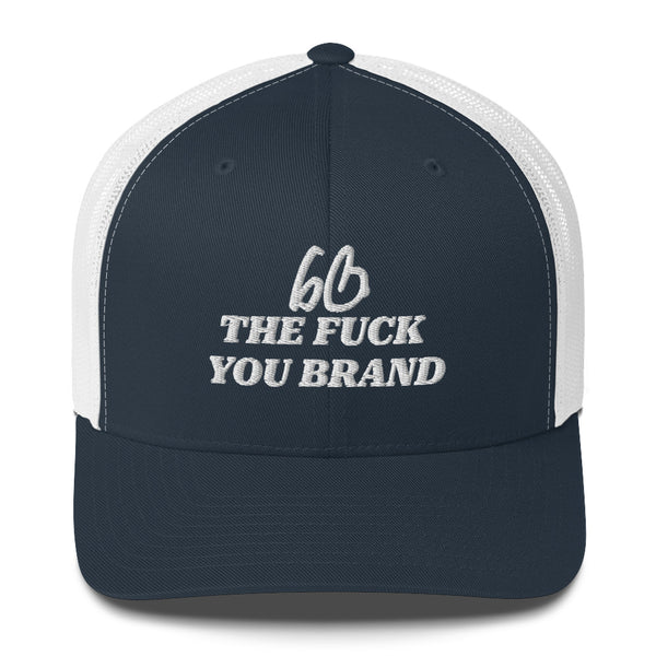 bb THE FUCK YOU BRAND Trucker Hat