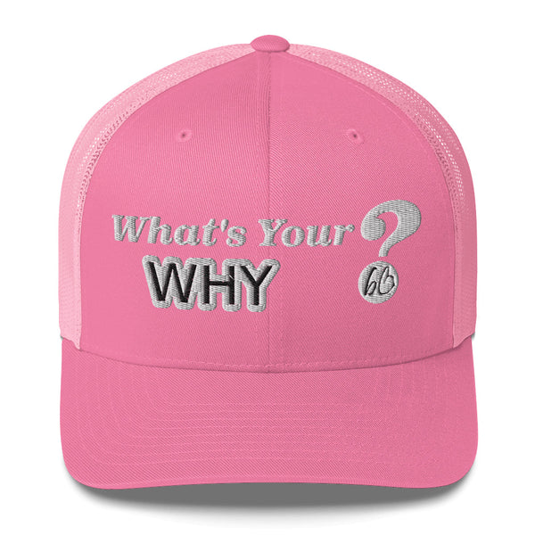 What's Your WHY? Trucker Hat