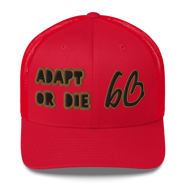 ADAPT OR DIE bb Trucker Hat