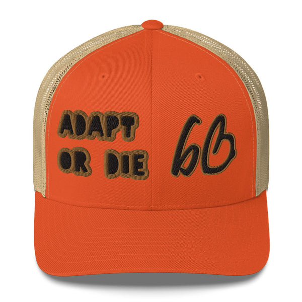 ADAPT OR DIE bb Trucker Hat