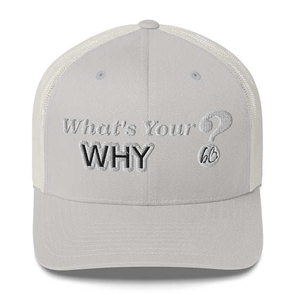 What's Your WHY? Trucker Hat