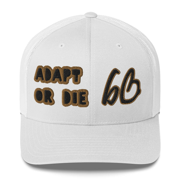 ADAPT OR DIE bb Trucker Hat