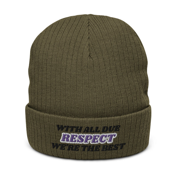 WITH ALL DUE RESPECT Ribbed Knit Beanie