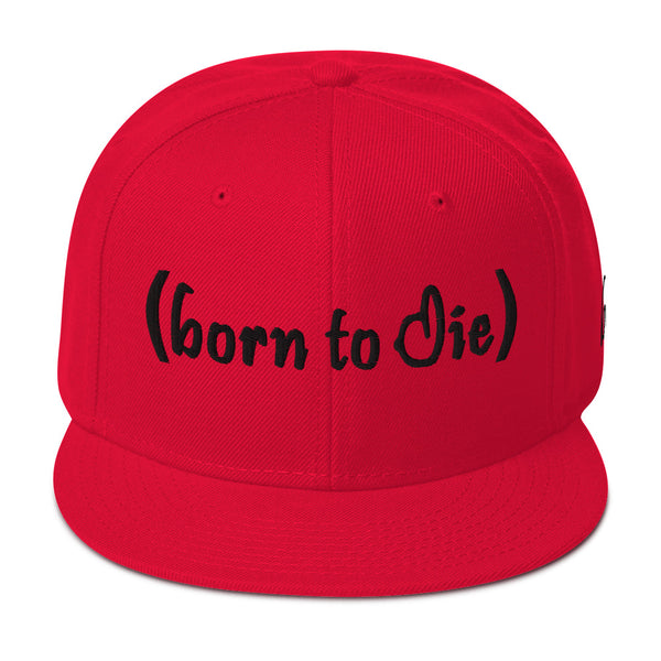 Born To Die Snapback Hat