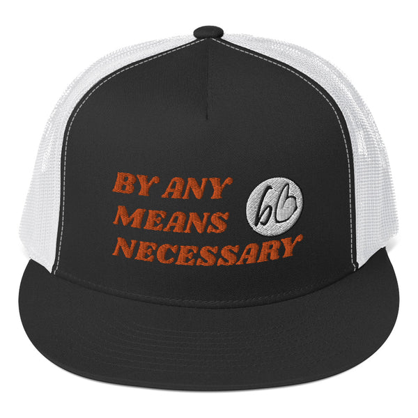 BY ANY MEANS NECESSARY Trucker Hat