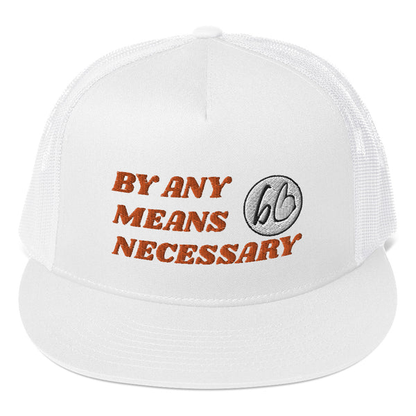 BY ANY MEANS NECESSARY Trucker Hat