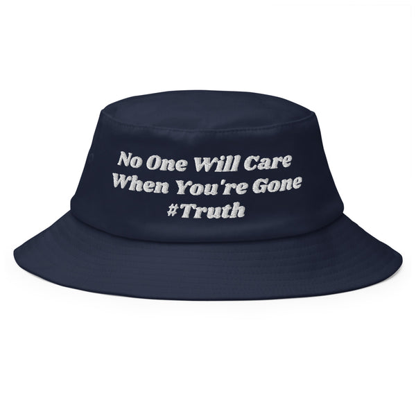 No One Will Care #Truth Old School Bucket Hat