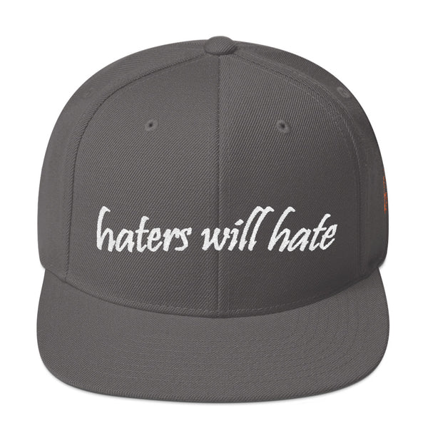 Haters Will Hate Snapback Hat