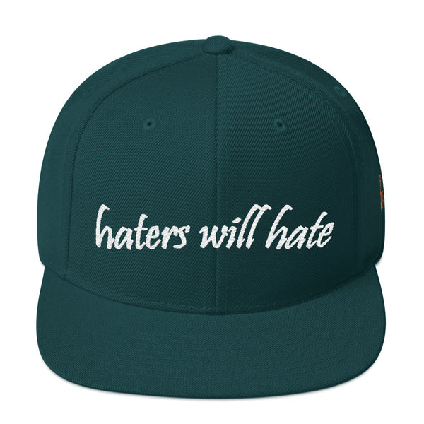 Haters Will Hate Snapback Hat