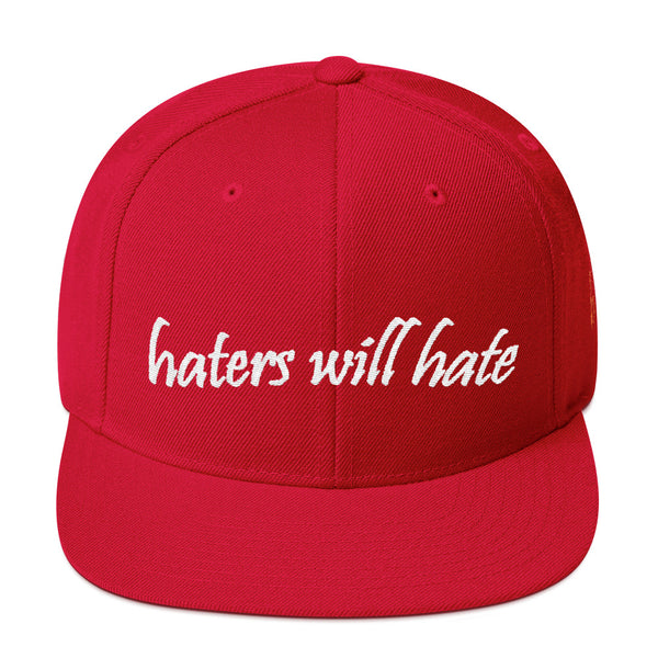 Haters Will Hate Snapback Hat