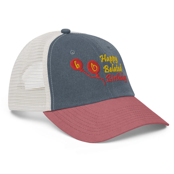 Happy Belated Birthday Pigment-Dyed Hat